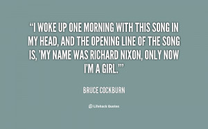 quote-Bruce-Cockburn-i-woke-up-one-morning-with-this-123336.png