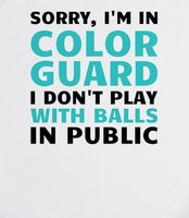 Color Guard Quotes For T Shirts I'm in color guard - i don't