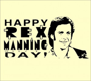 Funny › Happy Rex Manning Day