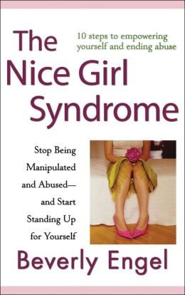 The Nice Girl Syndrome: Stop Being Manipulated and Abused -- and Start ...