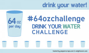 64ozchallenge: The Drink Your Water Challenge