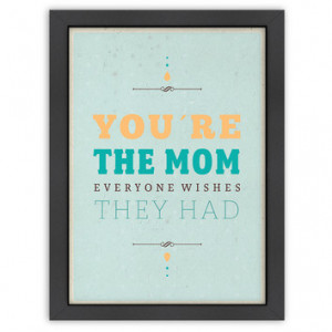 Americanflat-Inspirational-Quotes-Youre-the-Mom-Poster.jpg