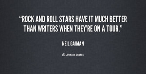 quote-Neil-Gaiman-rock-and-roll-stars-have-it-much-129215.png