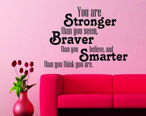 Wall Decals Quotes - You are Strong er... Braver Smarter Quote Decal ...