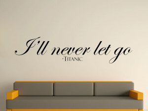 Titanic Movie Quotes Never Let Go Ill-never-let-go-titanic