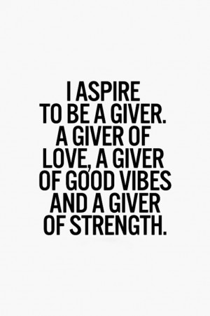 Aspire to be a giver