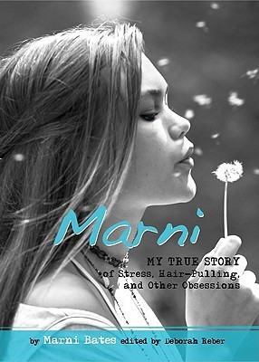 Marni: My True Story of Stress, Hair-Pulling, and Other Obsessions