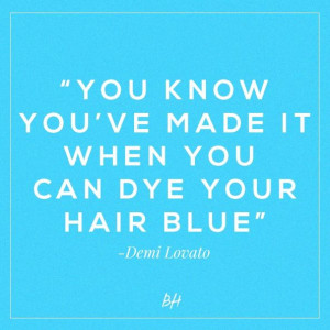 beauty quotes - demi lovato - blue hair