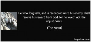 ... his reward from God; for he loveth not the unjust doers. - The Koran