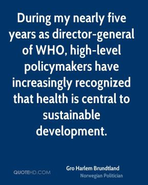 nearly five years as director-general of WHO, high-level policymakers ...