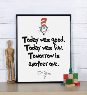 Dr Seuss Quote, Today was good, Inspirational quote, Dr Seuss print ...