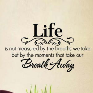 ... not measured by breaths Art Transfer Wall Sticker Wall Decal Removable