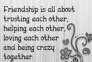 all about trusting each other, helping each other, loving each other ...