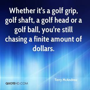 McAndrew - Whether it's a golf grip, golf shaft, a golf head or a golf ...