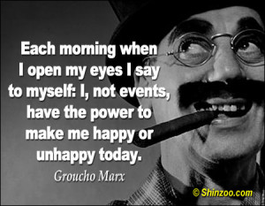Groucho Marx Quotes Each Morning When I Open My Eyes each morning when ...