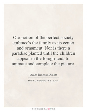 ... Quotes Children Quotes Society Quotes Amos Bronson Alcott Quotes