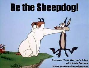 Home Warrior Wisdom Be The Sheepdog Be the Sheepdog