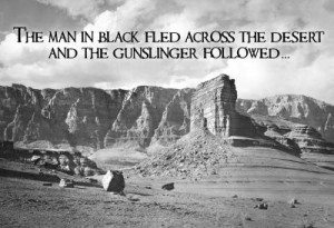 Dark Tower by Stephen King Gunslinger Quote Poster