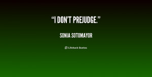 quote-Sonia-Sotomayor-i-dont-prejudge-154420.png