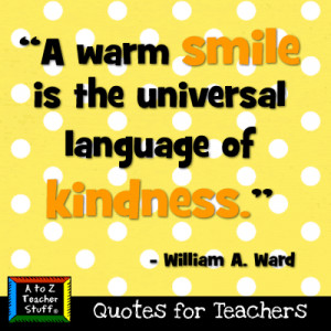 Quotes for Teachers: A warm smile…