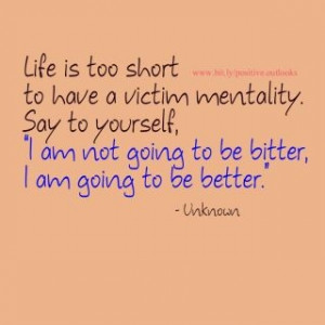 stop feeling sorry for yourself!