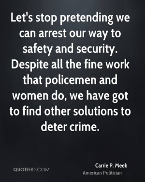 Let's stop pretending we can arrest our way to safety and security ...