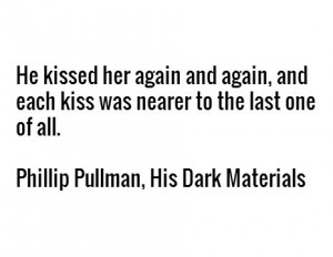 ... last one of all. - Phillip Pullman, His Dark Materials #book #quotes