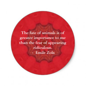 Emile Zola Animal Rights Quote, Saying Classic Round Sticker