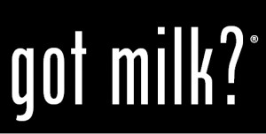... Milk?” to quote the famous ad campaign put on by the Milk Processor
