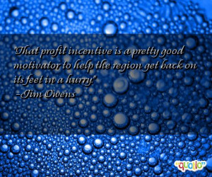 That profit incentive is a pretty good motivator to help the region ...