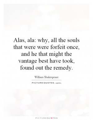 ... the vantage best have took, found out the remedy Picture Quote #1