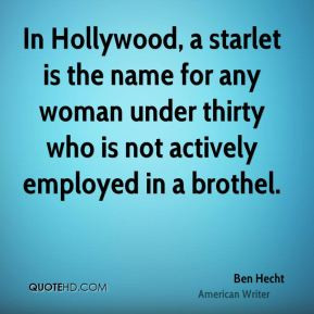 In Hollywood, a starlet is the name for any woman under thirty who is ...