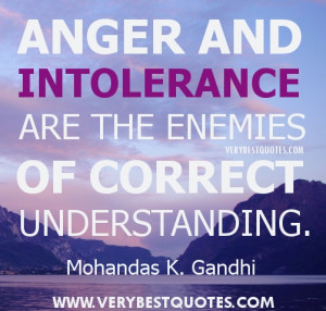 Anger quotes - Anger and intolerance are the enemies of correct ...
