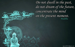 Buddha+Quotes+-+Do+not+dwell+in+the+past.jpg