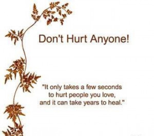 don't hurt anyone