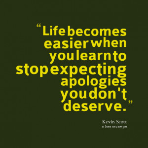 Quotes Picture: life becomes easier when you learn to stop expecting ...
