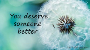 You deserve someone better :)