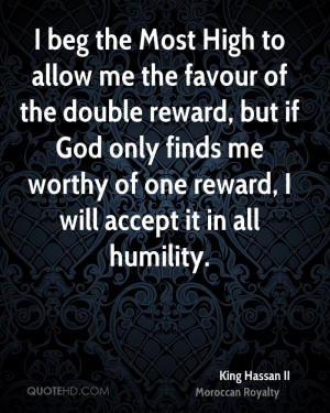 beg the Most High to allow me the favour of the double reward, but ...