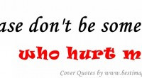 please don t be someone who hurt me cover quote dear heart fall in ...