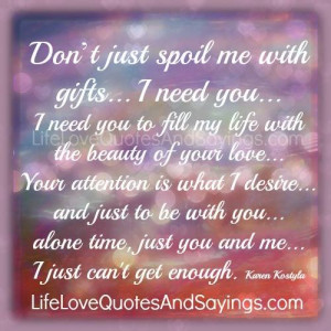 Need You In My Life Love Quotes I need you to fill my life