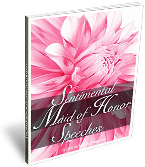 Sentimental Maid of Honor Speeches ~ Prewritten Wedding Speeches and ...