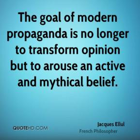 The goal of modern propaganda is no longer to transform opinion but to ...