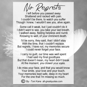 left before you passed away, shattered and racked with pain. I ...