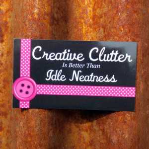 ... is Better Than Idle Neatness Quote Magnet Studio Inspiration