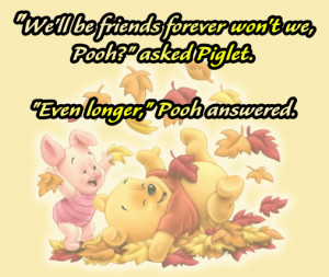 we ll be friends forever won t we pooh asked piglet