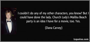 More Dana Carvey Quotes