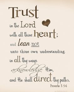 Bible Verses ♥ Proverbs 3:5-6 (New Living Translation) ♥ Trust in ...