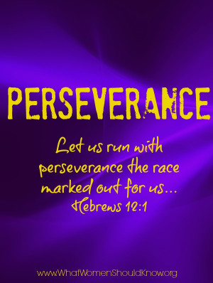 ... us run with perseverance the race marked out for us…” Hebrews 12:1