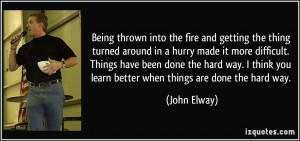 the thing turned around in a hurry made it more difficult. Things ...