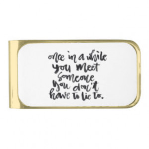 Quotes About Life: Once in a while you meet... Gold Finish Money Clip